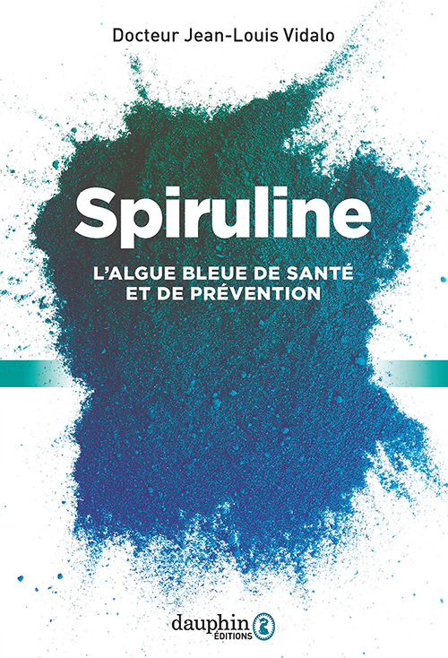 Spiruline, l'algue bleue de santé et de prévention