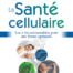 La santé cellulaire