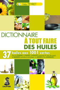 dictionnaire à tout faire des huiles - Huiles_Vegetal_Astuces_Ecologie_Beaute_Jardin_Animaux