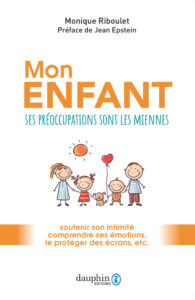 livre mon enfant ses préoccupations sont les miennes - émotions- écrans
