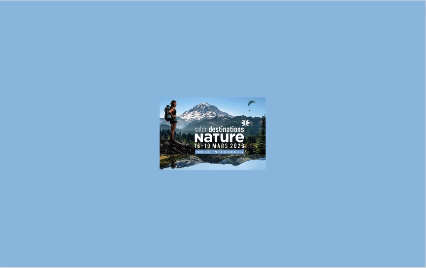 Salon Destinations Nature – Paris – 16 au 19 mars 2023