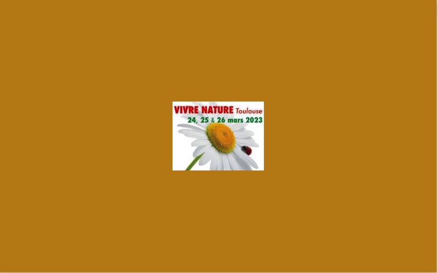 Salon Vivre nature - Toulouse - 24 au 26 mars 2023