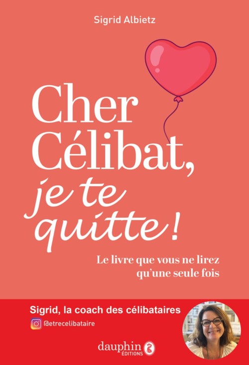 Cher Célibat, je te quitte