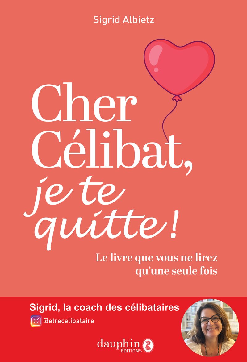Cher Célibat, je te quitte