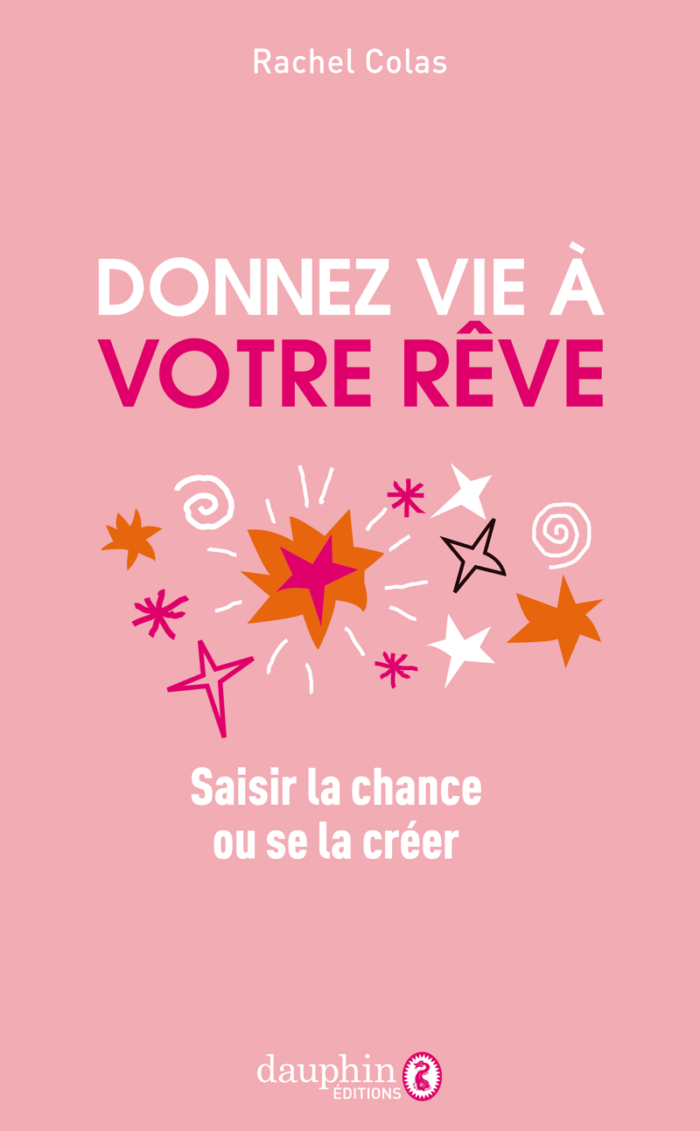 donnez vie à votre rêve